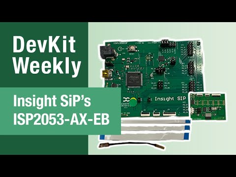 Dev Kit Weekly: Insight SiP ISP2053-AX Evaluation Board