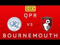 QPR vs BOURNEMOUTH - LIVE STREAMING - FA Cup - Live Football Watchalong