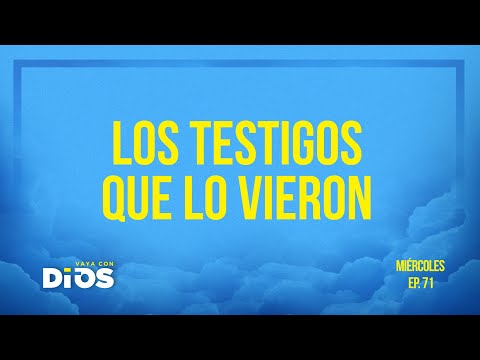 Vaya Con Dios Ep.71 - Los testigos que lo vieron