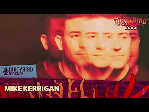 Dirtybird Radio 394 - Mike Kerrigan
