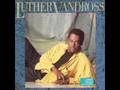 See Me- Luther Vandross