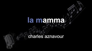 charles aznavour | la mamma | lyrics | paroles | letra |