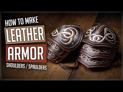Master The Art Of Crafting Leather Shoulder Armor - Spaulders & Pauldrons Tutorial