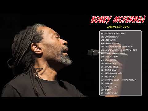 The Very Best Of Bobby McFerrin | Top Hits Of Bobby McFerrin | Best Songs Jazz Of Bobby McFerrin