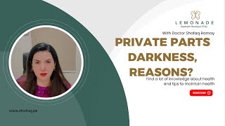 Discover the top reasons behind private parts darkness and how to treat it naturally! 🌿✨