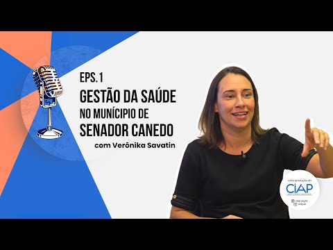 Ep.1 Gestão da Saúde no Munícipio de Senador Canedo com Verônika Savatin