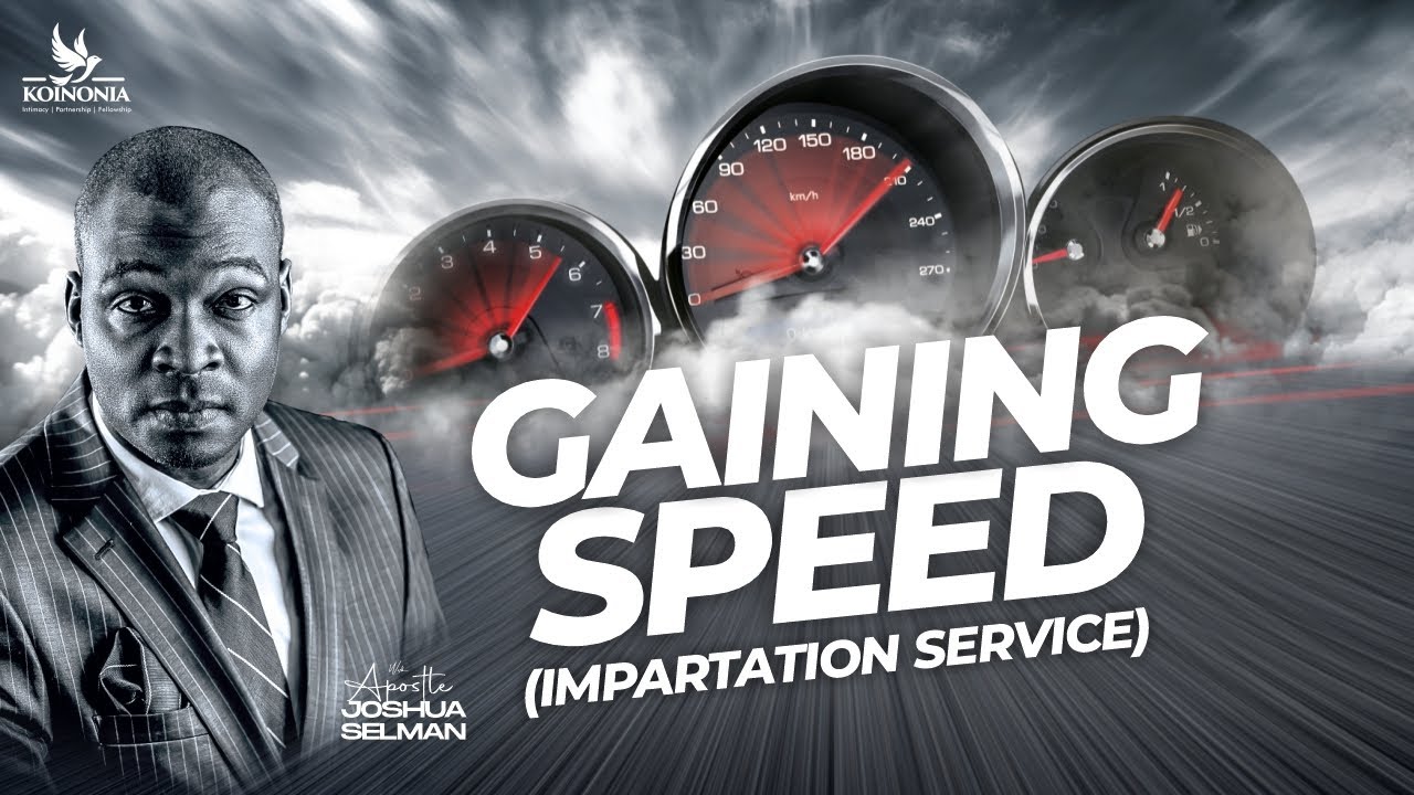 GAINING SPEED(IMPARTATION SERVICE)||ACCELERATE CONFERENCE 2024||LAGOS-NIGERIA||APOSTLE JOSHUA SELMAN