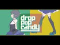 drop pop candy ver. Reolch & Giga (Sub español ...