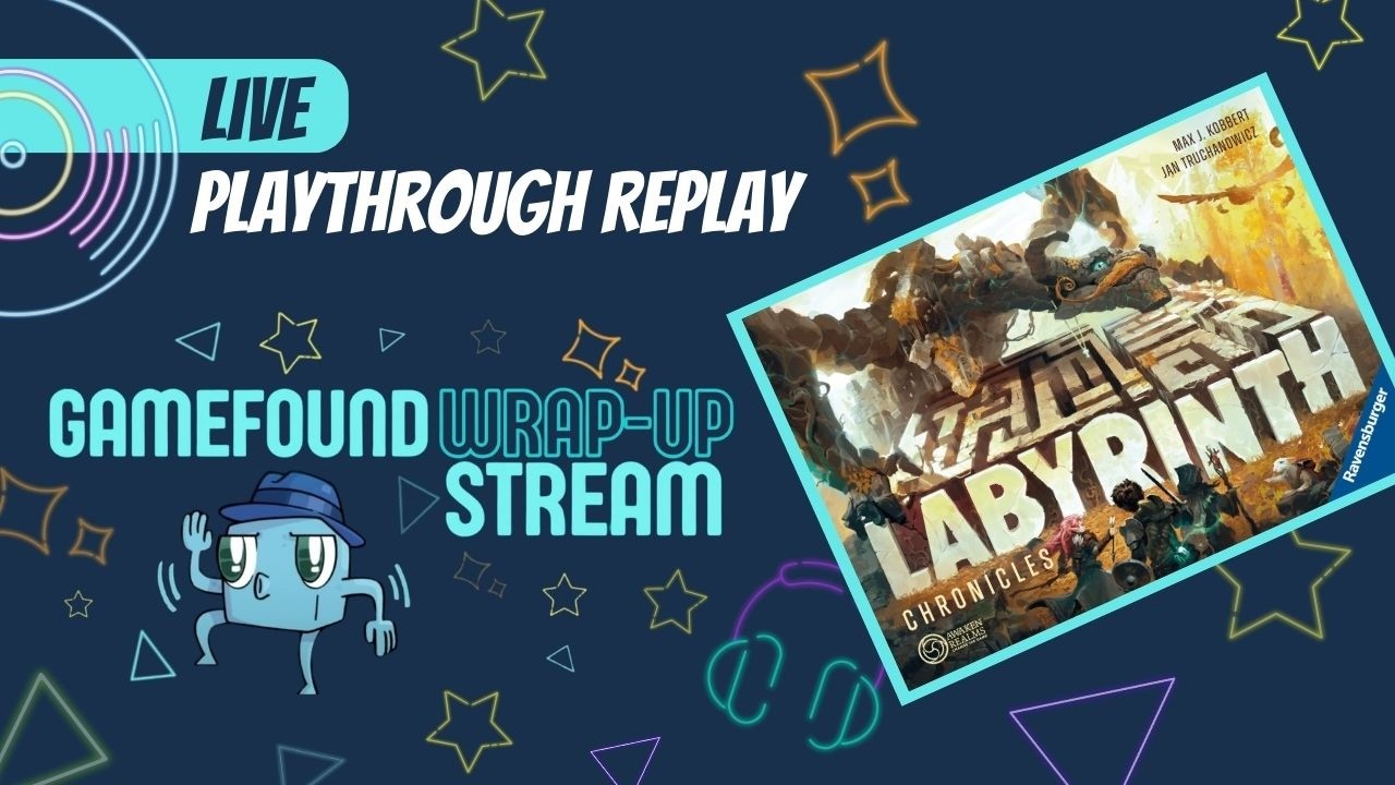 Labyrinth Chronicles Live Replay - Gamefound Wrap Up Party