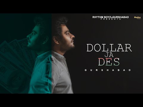 Dollar Ja Des (Full Song) || Gurshabad ||  Latest Punjabi Song 2020