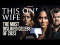 The Most Disliked Celebrities of 2023 (Meghan Markle)