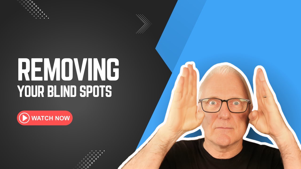 Removing Your Blind Spots
