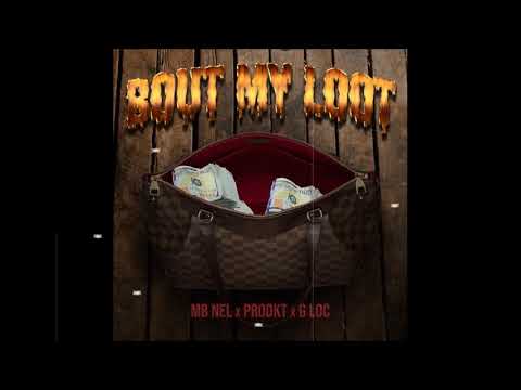 Bout My Loot - PRODKT / G-LOC ft. MBNel