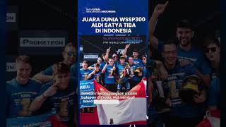 JUARA DUNIA World Supersport 300 Aldi Satya Mahendra Tiba di Indonesia: Disambut Meriah di Bandara