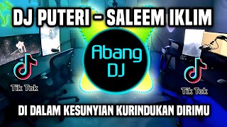 Download lagu DJ DI DALAM KESUNYIAN KURINDUKAN DIRIMU - PUTERI SALEEM IKLIM REMIX FULL BASS TERBARU 2023 mp3 Download lagu DJ DI DALAM KESUNYIAN KURINDUKAN DIRIMU - PUTERI SALEEM IKLIM REMIX FULL BASS TERBARU 2023 mp3