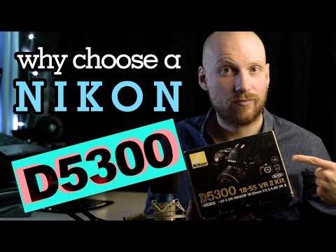 Why buy a NIKON D5300 now! | versus D3300 D5500 EOS-750D | Episode 6
