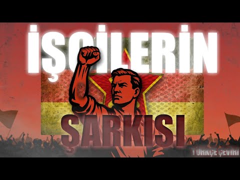 Erich Weinert Ensemble-Lied Der Werktätigen/İşçilerin Şarkısı (Türkçe Çeviri)