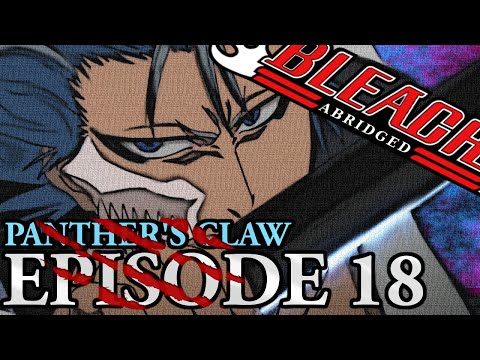 Bleach (S) Abridged Ep18 - Panther's Claw 720p Bordered