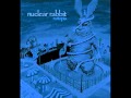 Nuclear Rabbit - My Hideous Claw 