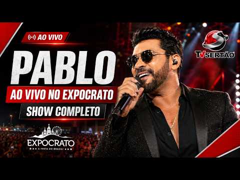 PABLO AO VIVO NO EXPOCRATO  | SHOW COMPLETO