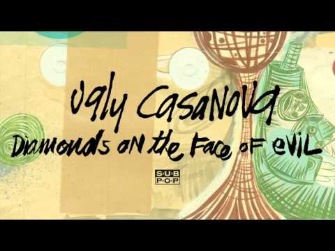 Ugly Casanova - Diamonds on the Face of Evil