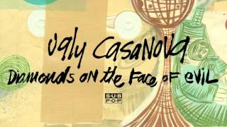 Ugly Casanova - Diamonds on the Face of Evil
