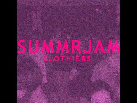 Clothiers - Say Love (Summrjam)