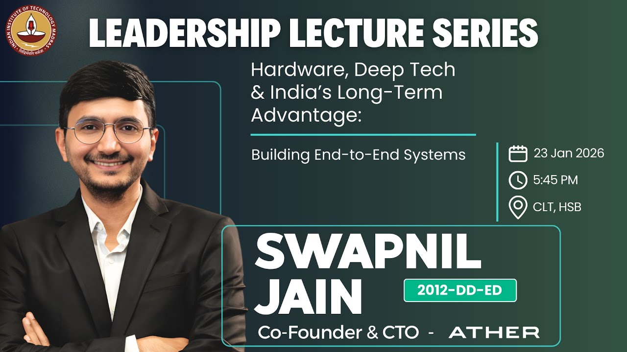 Hardware, Deeptech, and India’s Long-Term Advantage | Mr. Swapnil Jain, Ather Energy | IIT Madras