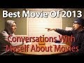 CinemaSins' Best Movie Of 2013 - Conversations With Myself About Movies