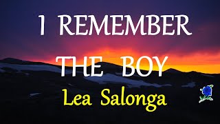 I REMEMBER THE BOY  - LEA SALONGA lyrics
