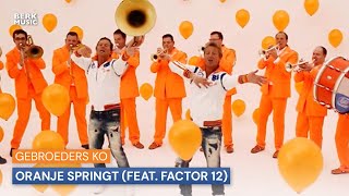 Gebroeders Ko - Oranje Springt (Feat. Factor 12)