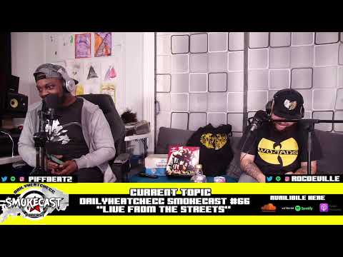 DailyHeatChecc Smokecast #66 "Live From The Streets"