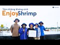 Enjoy Shrimp – Tôm Không Kháng Sinh | Hành trình nuôi tôm hiệu quả Farmext Base | P.5 #tôm #thuysan