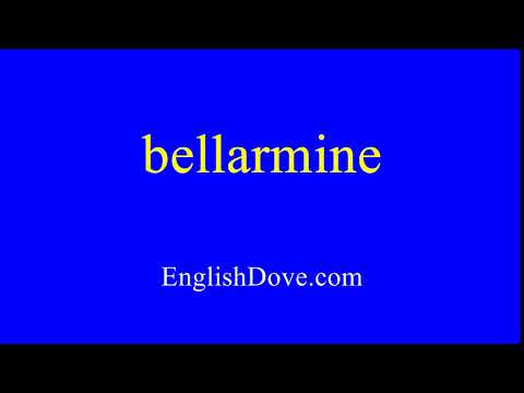 How to pronounce bellarmine in American English.