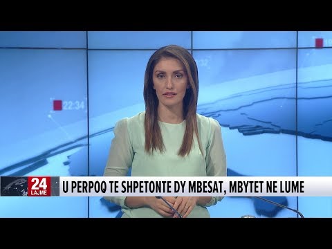 8 gusht, 2017 Edicioni Qendror i Lajmeve ne News24