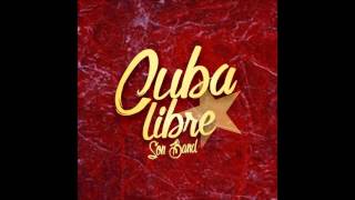 CUBA LIBRE SON BAND - AL CUBANO