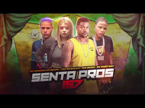 MC BAMDIDO DO RECIFE, TISO DO BOLOLO, GUI ZEDEK, MC MARY MAII - SENTA PROS 157 (prod. @bnbnobeat)