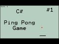 How to Make a Ping Pong Game in C# (#1) [1080p ...
