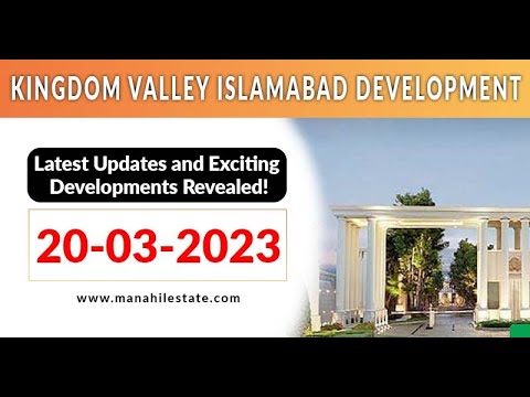 Kingdom Valley Islamabad Development: Latest Updates and Exciting Developments Revealed!