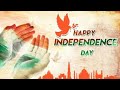 Happy Independence Day Whatsapp Status Video  Independence day 2018 WhatsApp Status Song 15 Augus