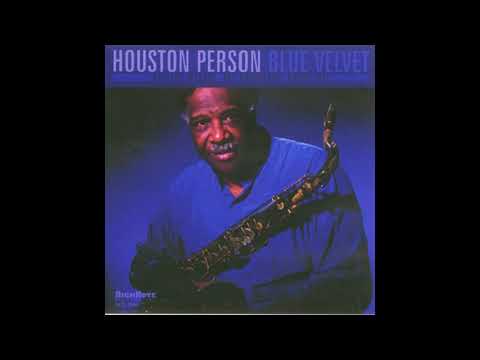 Houston Person - I Hadn't Anyone Till You