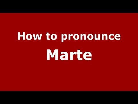 How to pronounce Marte