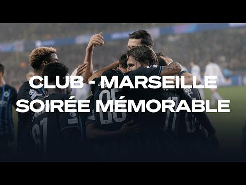 UEFA CHAMPIONS LEAGUE | CLUB BRUGGE - OLYMPIQUE DE MARSEILLE | SOIRÉE MÉMORABLE