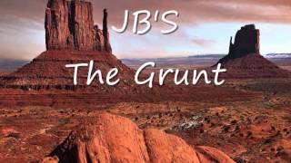 The J.B;s - The grunt
