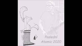 Video ATOMIC - Poslední - listopad 2020
