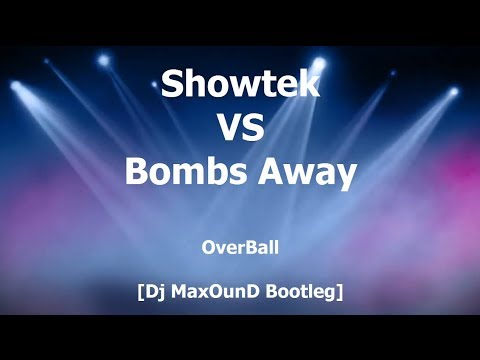 Showtek VS BomBs Away - Overball ( Dj MaxOunD Bootleg )
