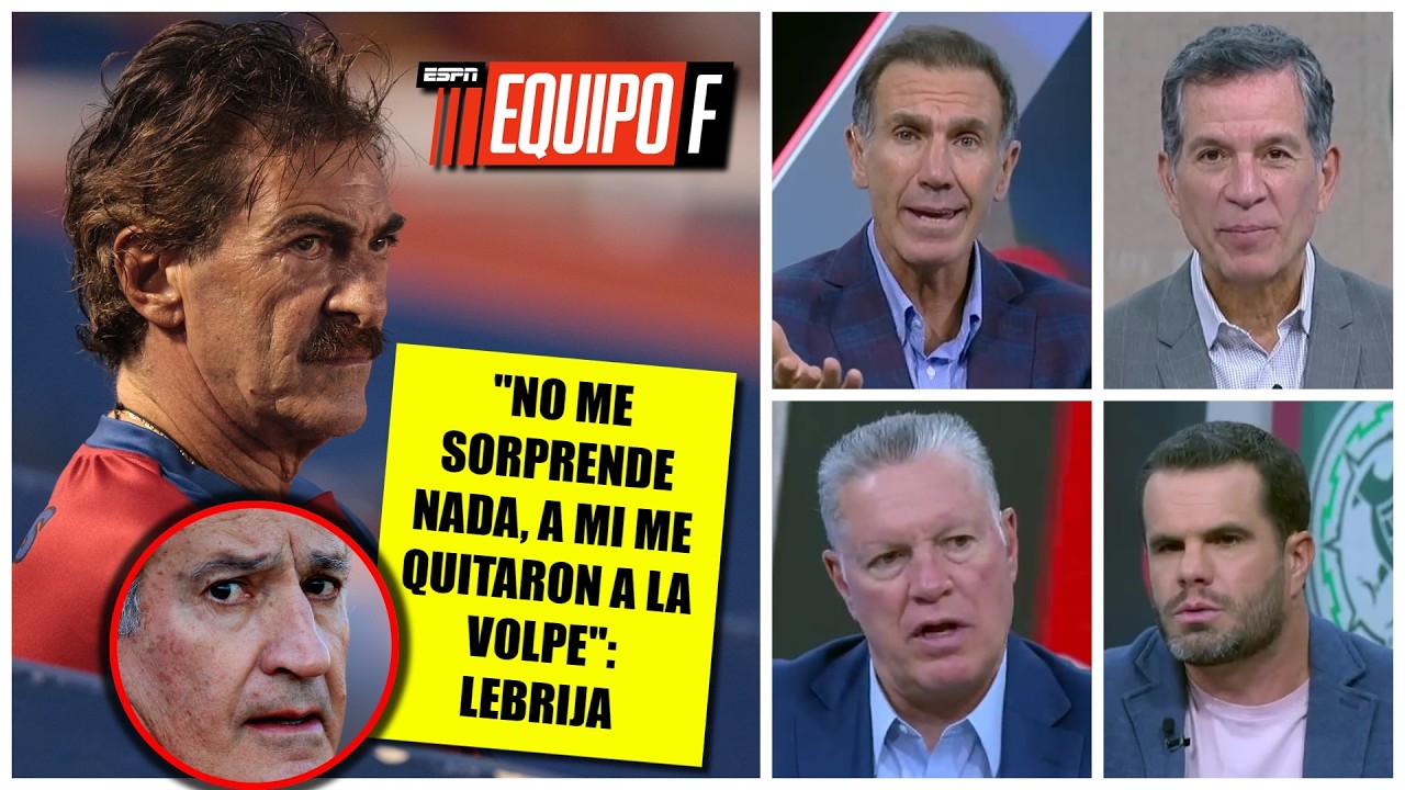 LEBRIJA compara bajeza que hizo la FMF con LA VOLPE y lo ocurrido con el VASCO y  CHIVAS | Equipo F