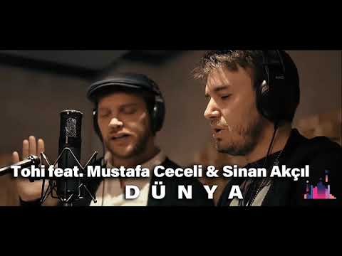 Tohi feat. Mustafa Ceceli & Sinan Akçıl - Dünya