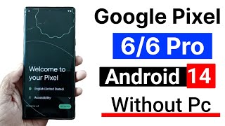 Finally-Google Pixel 6 Pro / Pixel 6 Android 14 Frp Bypass Without Pc [2024 Metod]