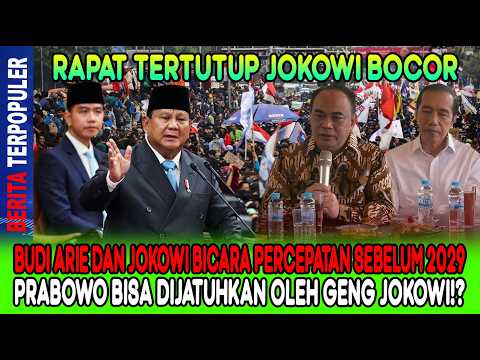 RAPAT JOKOWI BOCOR…!! BUDI ARIE DAN JOKOWI BICARA PERCEPATAN SEBELUM 2029, PRABOWO BISA DIJATUHKAN?